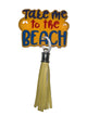 "Take Me to the beach" charm with tassel (12pc)